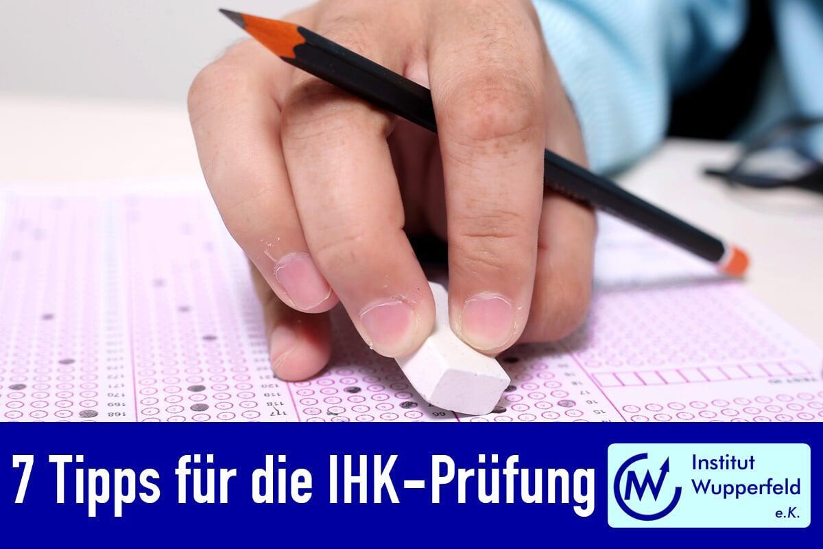 7 Tipps für die IHK-Prüfung