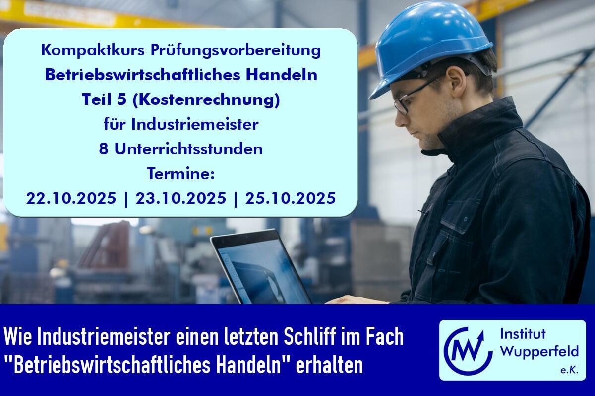 Wie Industriemeister einen letzten Schliff im Fach „Betriebswirtschaftliches Handeln“ erhalten