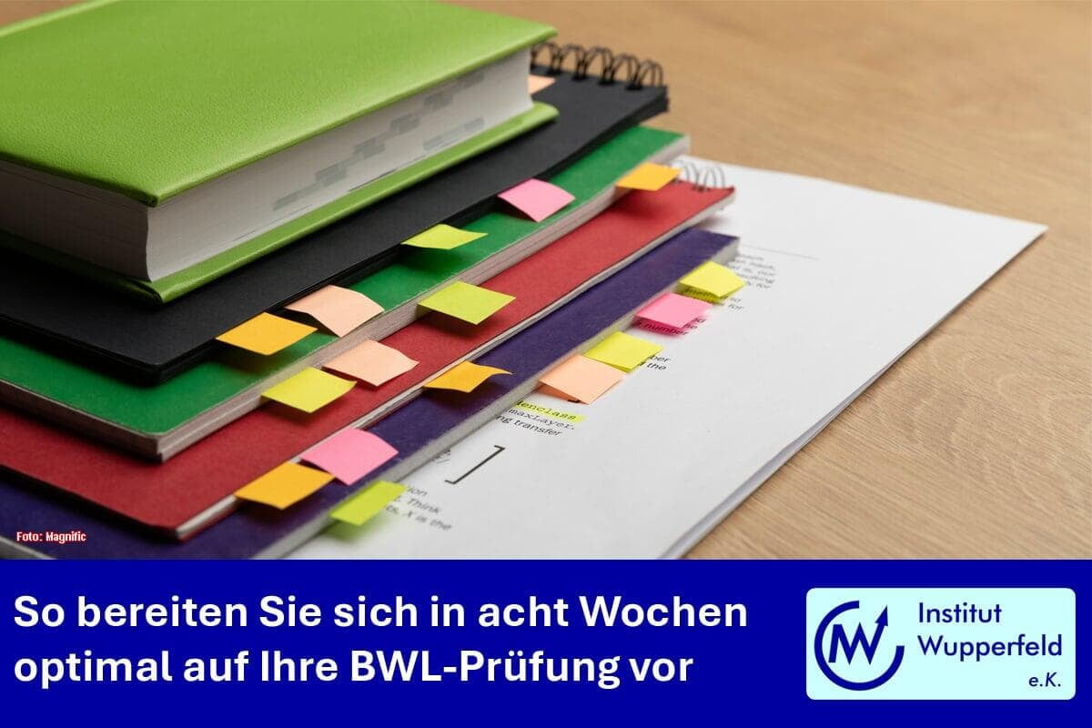 So bereiten Sie sich in acht Wochen optimal auf Ihre BWL-Prüfung vor