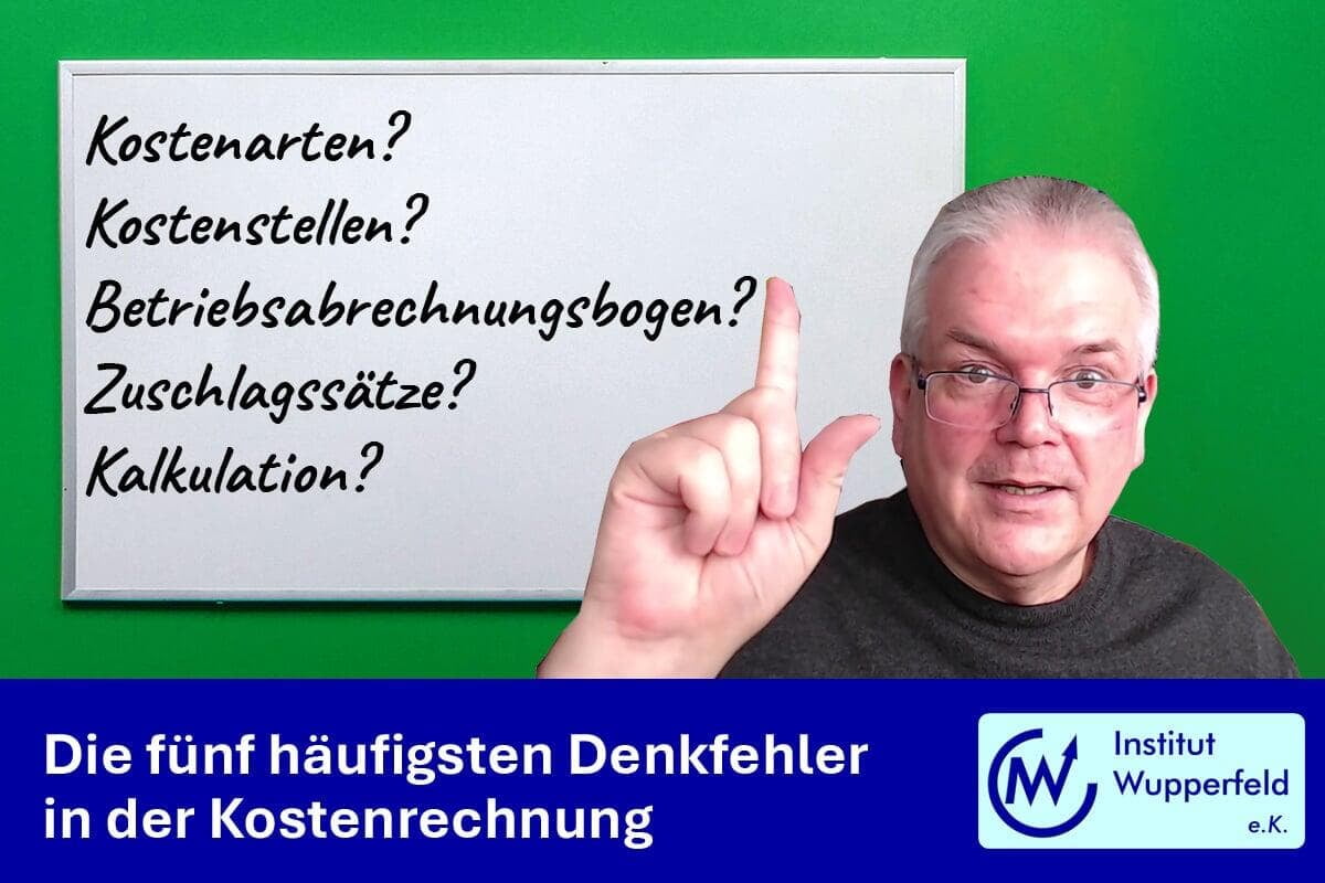 Die fünf häufigsten Denkfehler in der Kostenrechnung