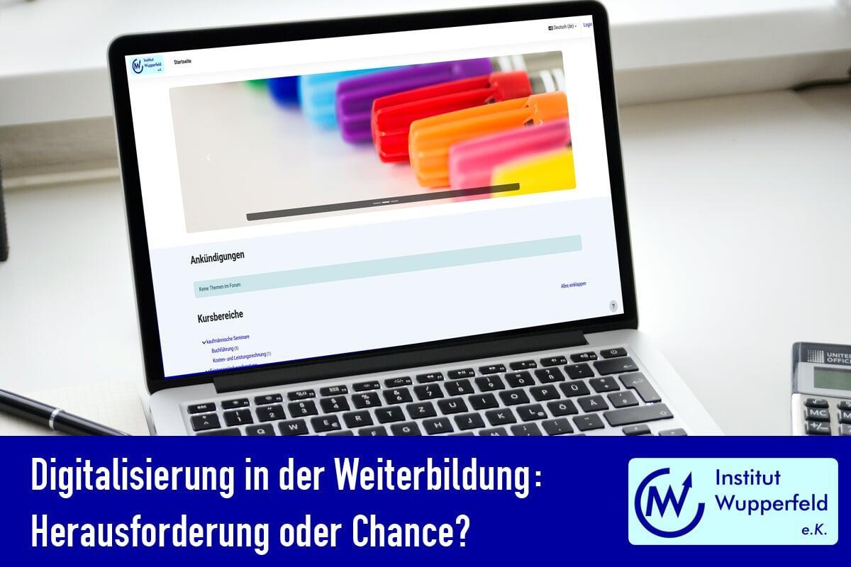 Digitalisierung in der Weiterbildung: Herausforderung oder Chance?