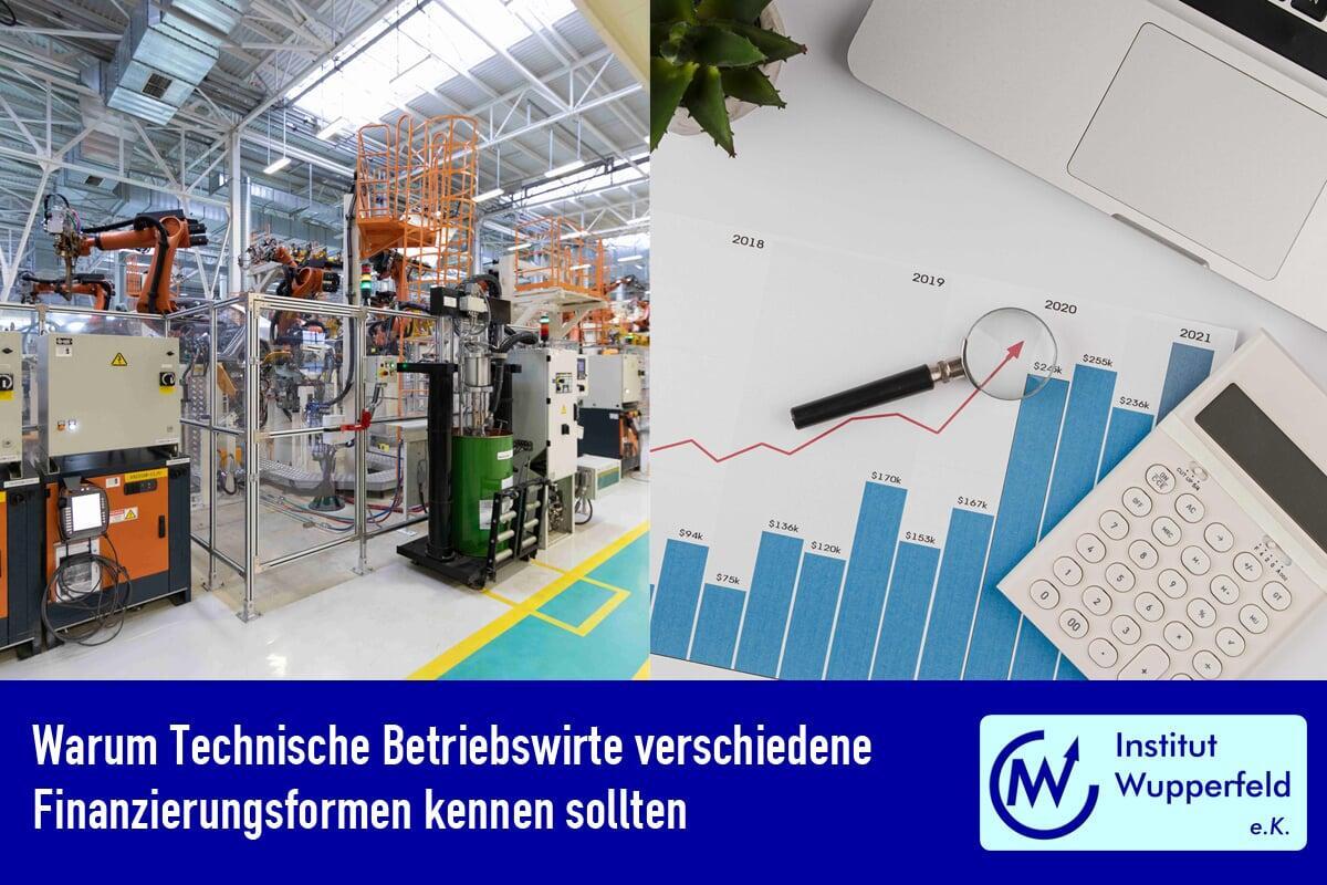 Warum Technische Betriebswirte verschiedene Finanzierungsformen kennen sollten