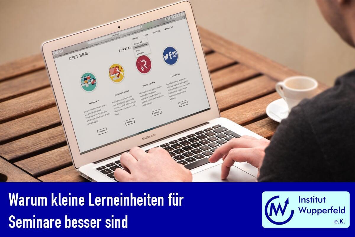 Warum kleine Lerneinheiten für Seminare besser sind