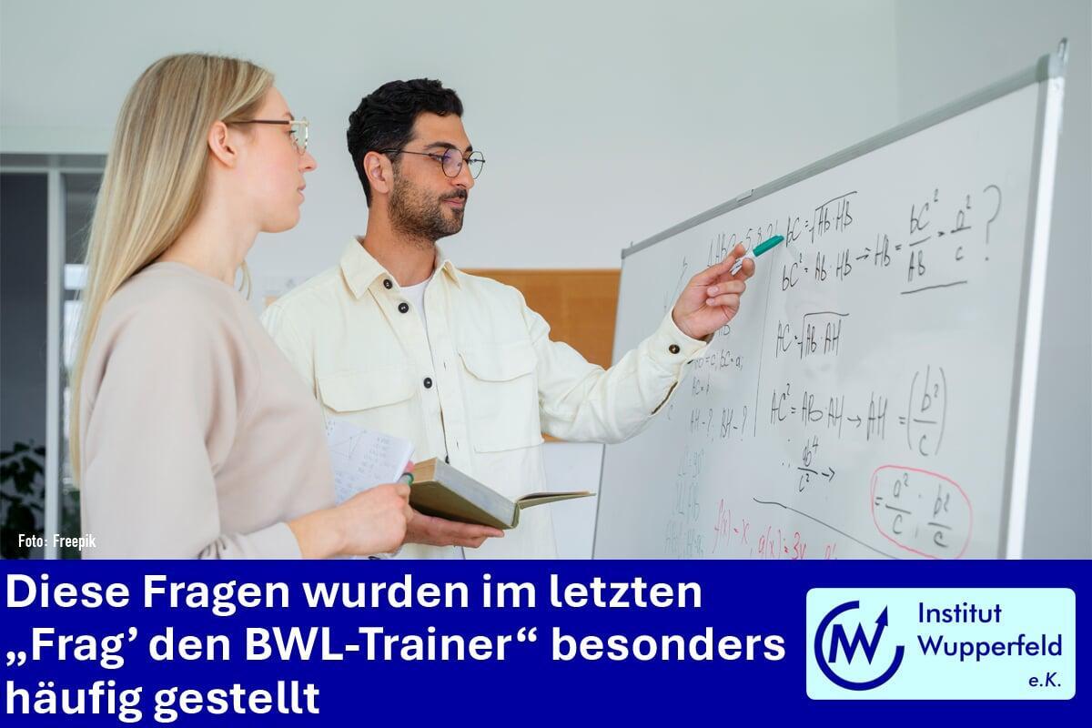 Diese Fragen wurden im letzten „Frag’ den BWL-Trainer“ besonders häufig gestellt