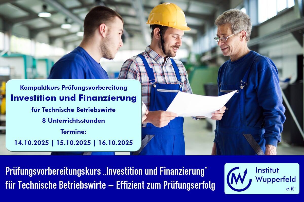 Prüfungsvorbereitungskurs „Investition und Finanzierung“ für Technische Betriebswirte – Effizient zum Prüfungserfolg