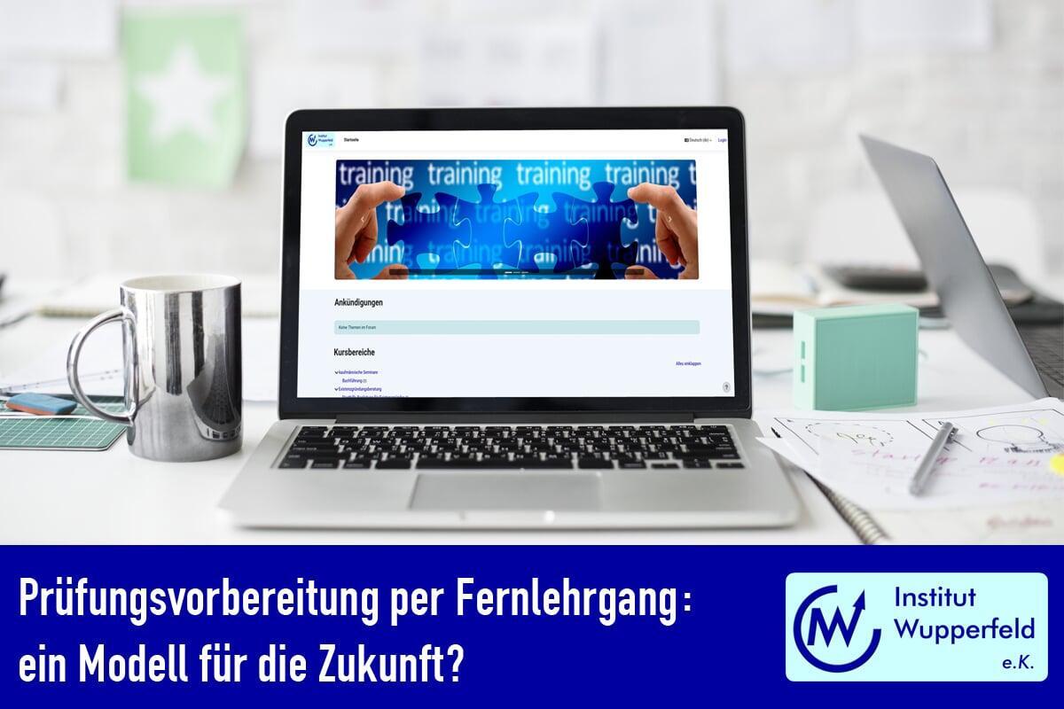 Prüfungsvorbereitung per Fernlehrgang: ein Modell für die Zukunft?