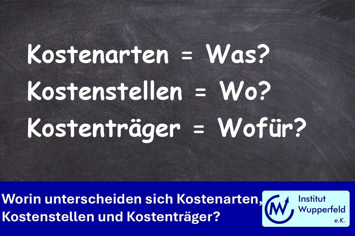 Worin unterscheiden sich Kostenarten, Kostenstellen und Kostenträger?