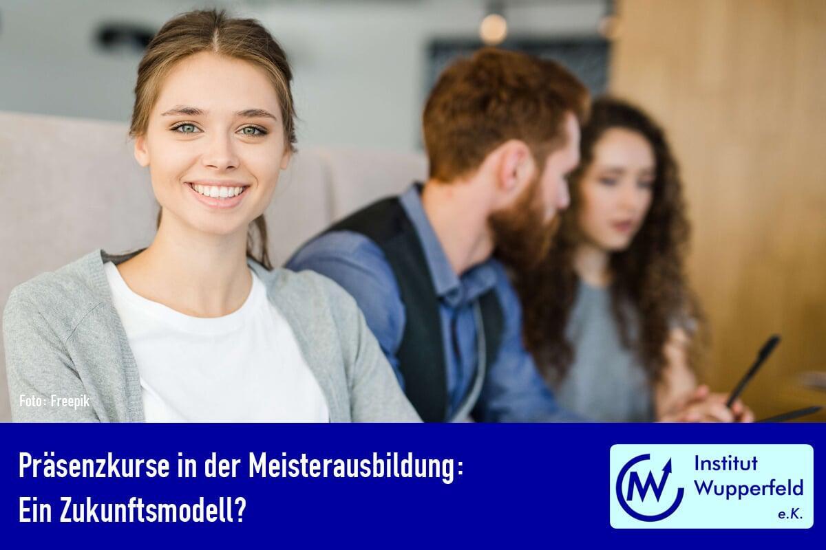 Präsenzkurse in der Meisterausbildung: Ein Zukunftsmodell?